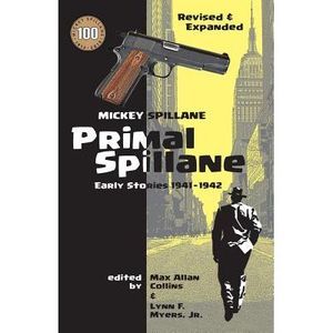 Primal Spillane: Early Stories 1941-1942 -- Max Allan Collins